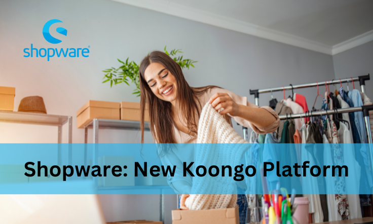 Shopware: Die neue E-Commerce-Plattform von Koongo